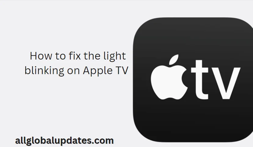 Fix The Light Blinking On Apple Tv 