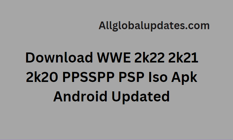 WWE 2K23 PPSSPP – PSP ISO Apk Save Data Texture Download