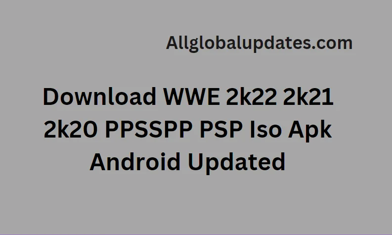 Wwe 2K22 2K21 2K20 Ppsspp Psp Iso Apk Android