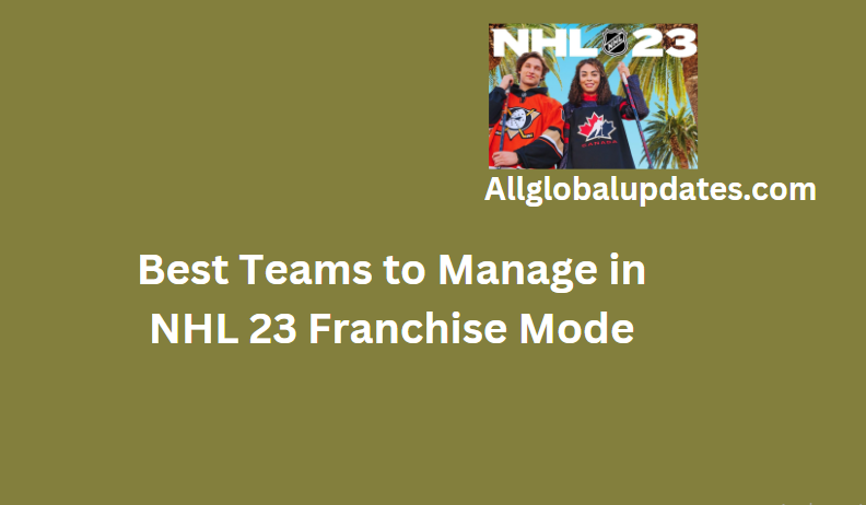 Best Teams To Manage In Nhl 23 Franchise Mode