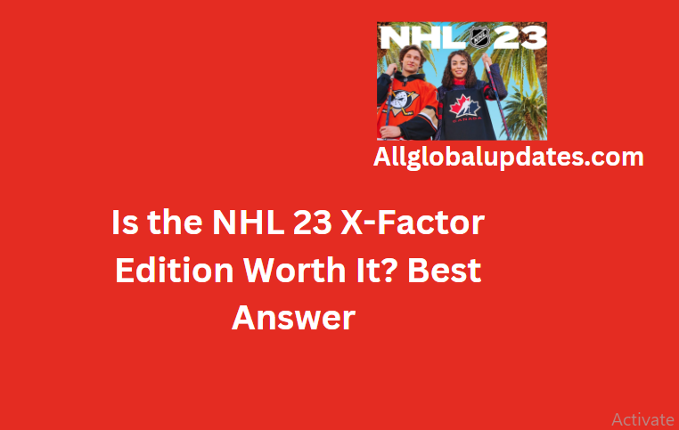 Is Nhl 23 X-Factor Edition Worth It