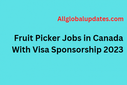 Fruit Picker Jobs In Canada With Visa Sponsorship