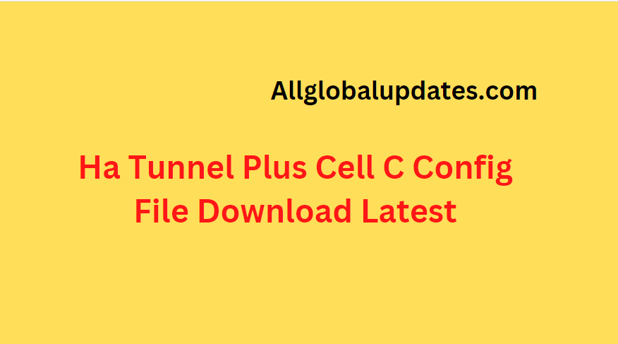 Ha Tunnel Plus Cell C Config File Download 