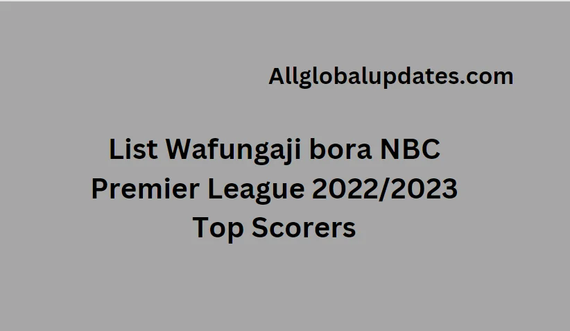 List Wafungaji Bora Nbc Premier League 