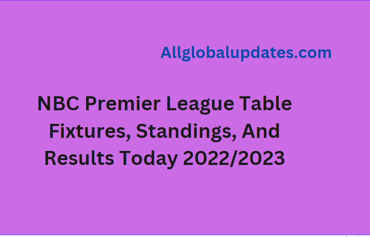 Nbc Premier League Table Fixtures, Standings, And Results 