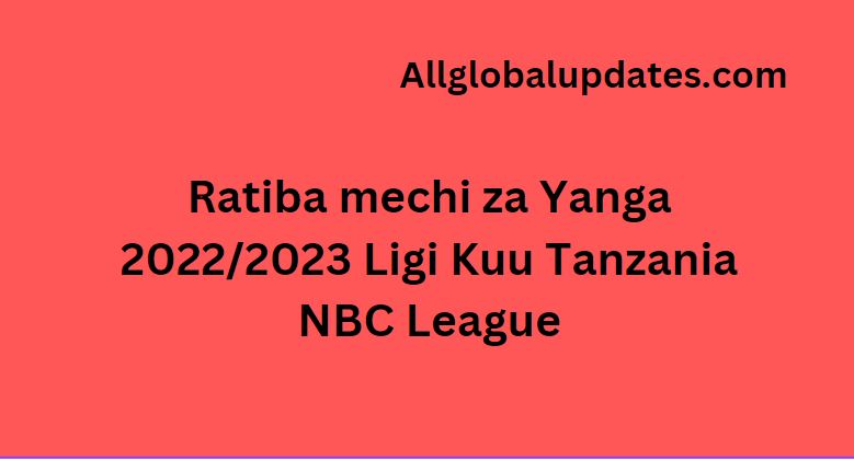 Ratiba Mechi Za Yanga Ligi Kuu Nbc Premier Tanzania
