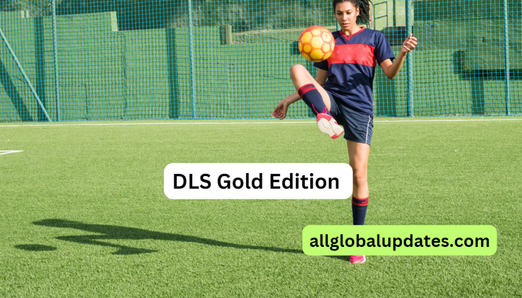 DLS Gold Edition 2024 Mod Apk: Download for Android Now
