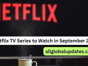 Netflix Tv Series To Watch In September 2023