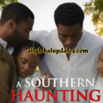 A Southern Haunting Ending Explained, Plot, Summary, Review, And Where To Watch